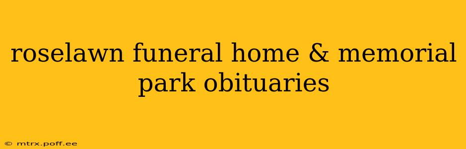 roselawn funeral home & memorial park obituaries