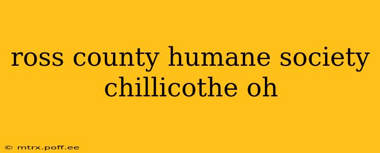 ross county humane society chillicothe oh