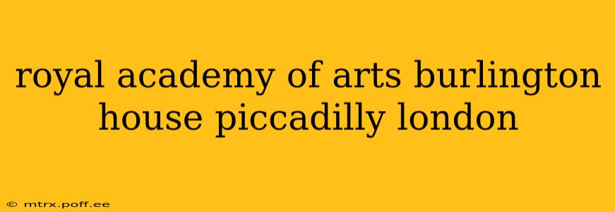 royal academy of arts burlington house piccadilly london