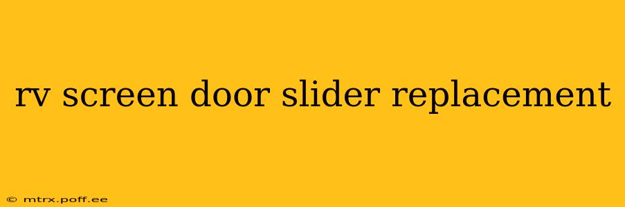rv screen door slider replacement