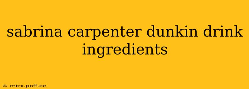 sabrina carpenter dunkin drink ingredients