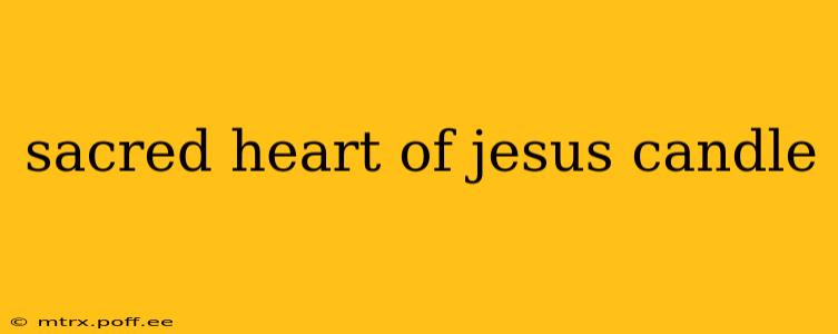 sacred heart of jesus candle