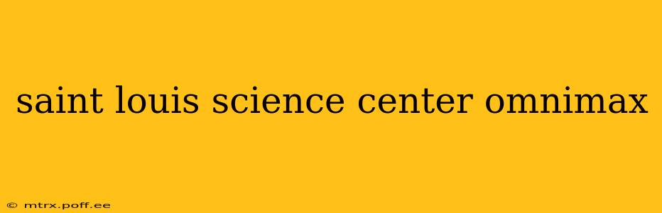 saint louis science center omnimax