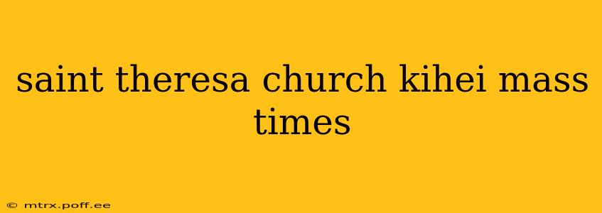 saint theresa church kihei mass times
