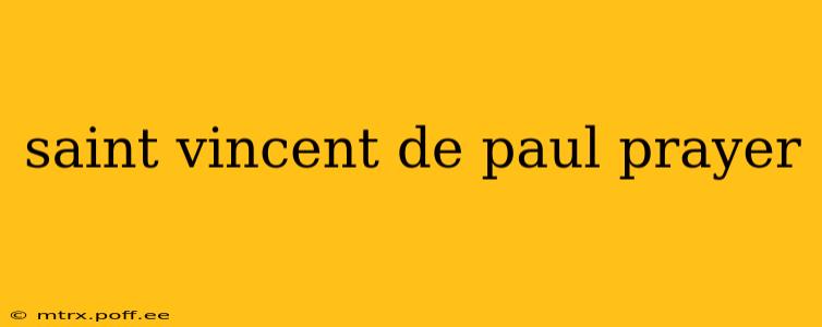 saint vincent de paul prayer