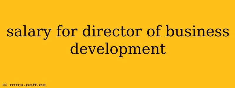 salary for director of business development