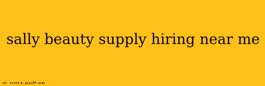 sally beauty supply hiring near me