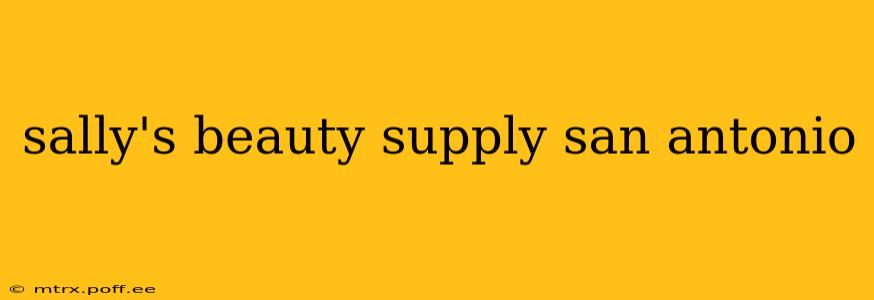 sally's beauty supply san antonio