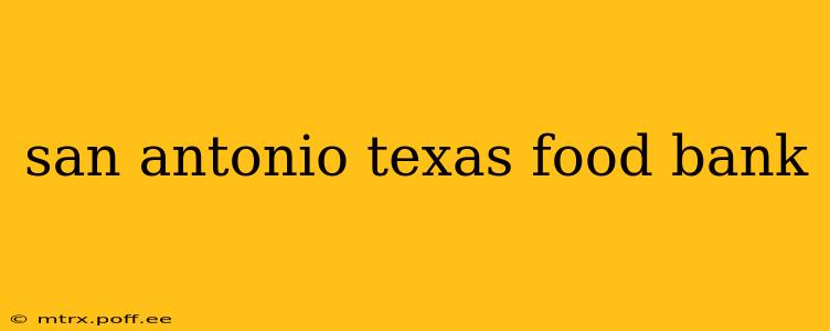 san antonio texas food bank