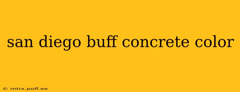 san diego buff concrete color