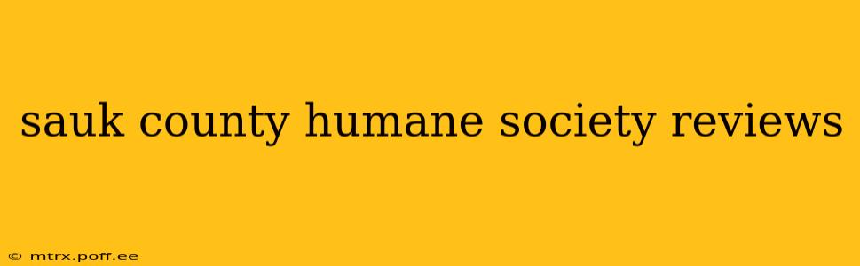 sauk county humane society reviews