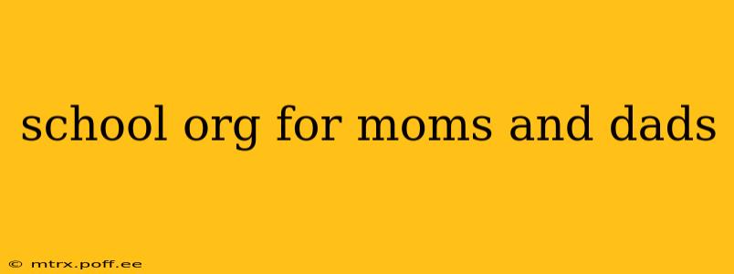school org for moms and dads