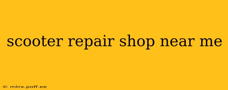 scooter repair shop near me