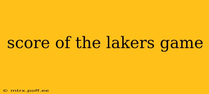score of the lakers game