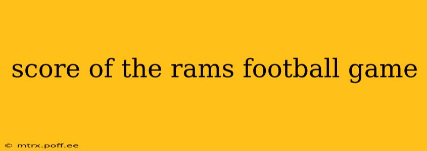 score of the rams football game