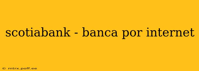 scotiabank - banca por internet