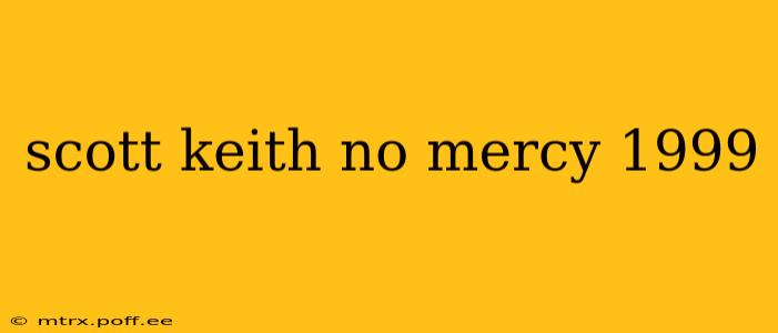 scott keith no mercy 1999