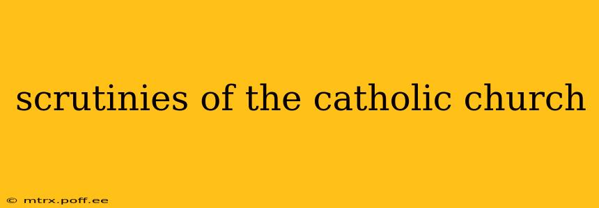 scrutinies of the catholic church