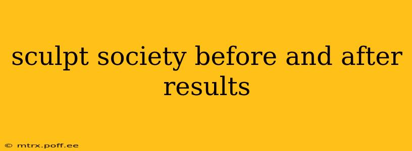 sculpt society before and after results