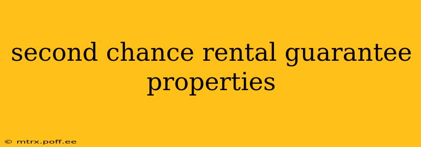second chance rental guarantee properties