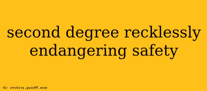 second degree recklessly endangering safety