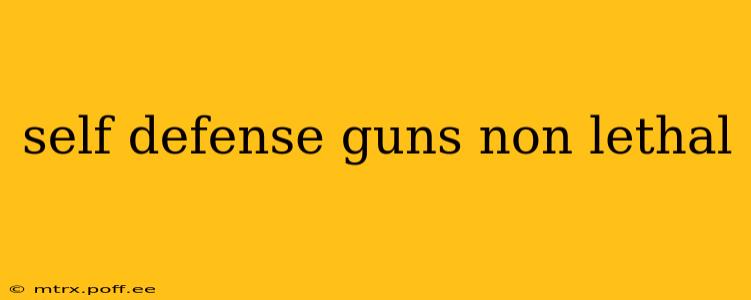 self defense guns non lethal