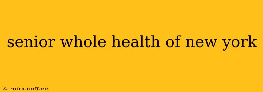 senior whole health of new york