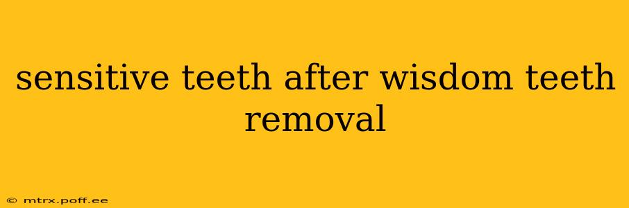 sensitive teeth after wisdom teeth removal