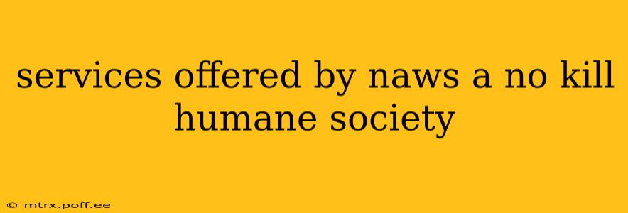 services offered by naws a no kill humane society