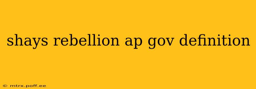 shays rebellion ap gov definition