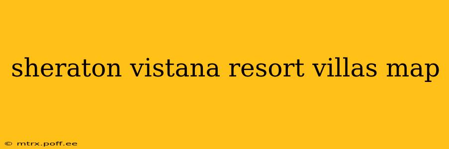 sheraton vistana resort villas map