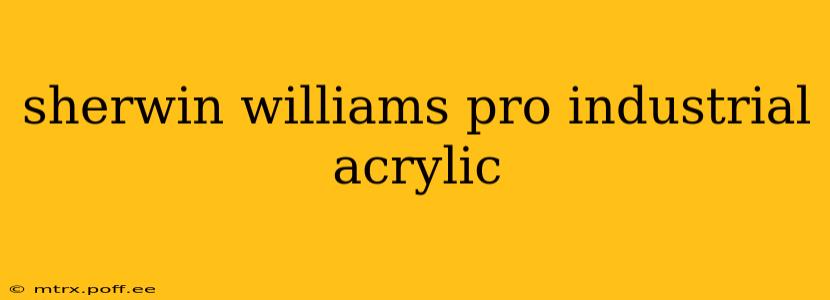 sherwin williams pro industrial acrylic