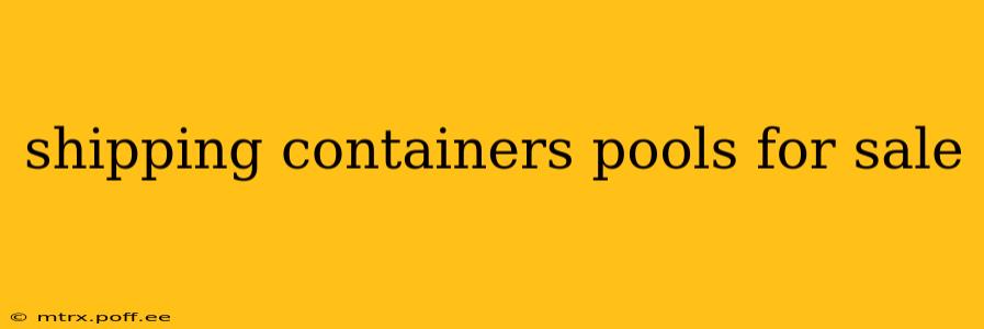 shipping containers pools for sale
