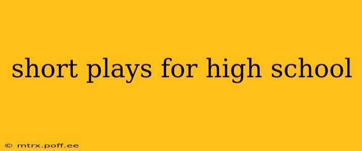 short plays for high school