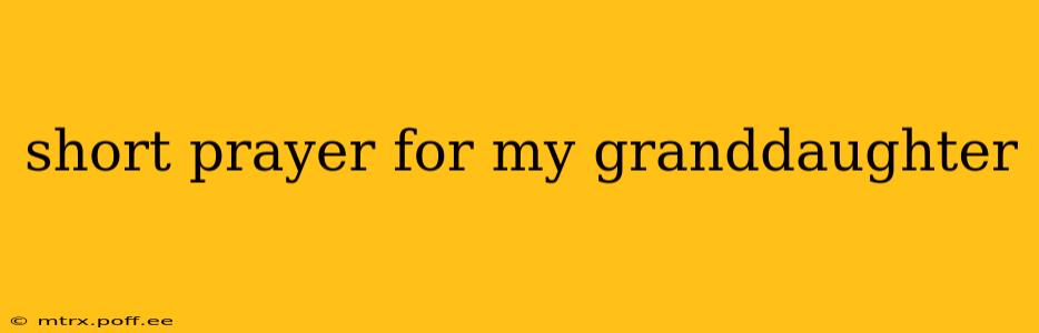 short prayer for my granddaughter