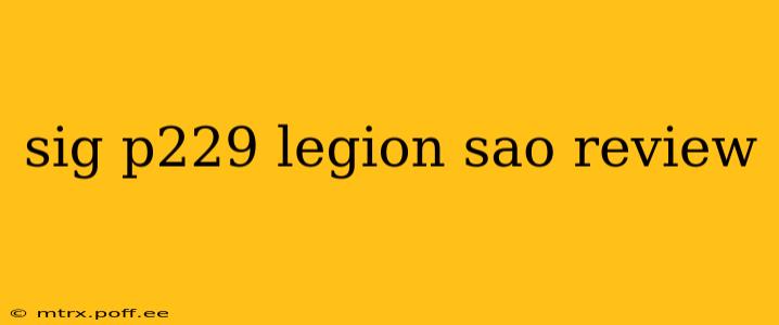sig p229 legion sao review