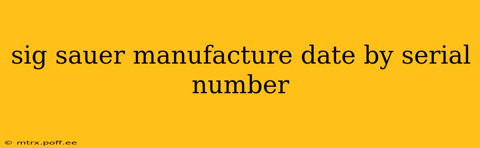 sig sauer manufacture date by serial number