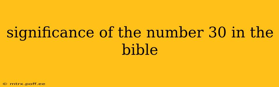 significance of the number 30 in the bible