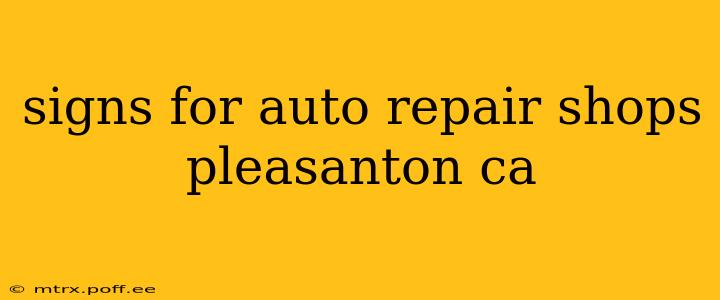 signs for auto repair shops pleasanton ca