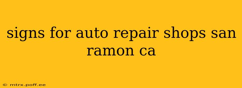 signs for auto repair shops san ramon ca