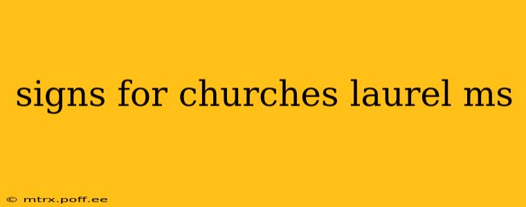signs for churches laurel ms