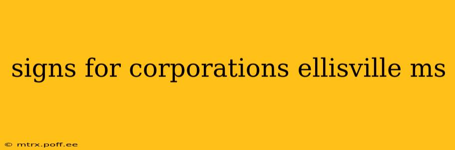 signs for corporations ellisville ms