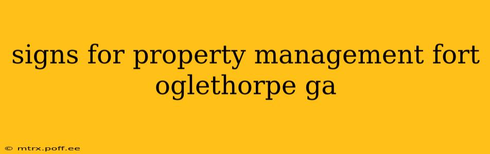 signs for property management fort oglethorpe ga
