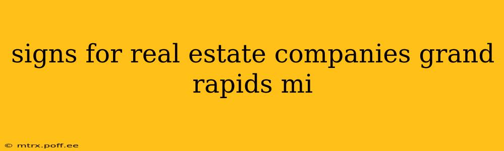 signs for real estate companies grand rapids mi