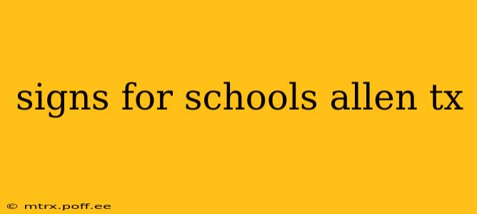 signs for schools allen tx