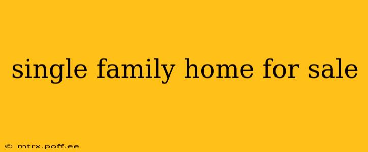 single family home for sale