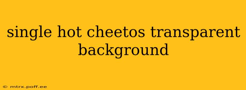 single hot cheetos transparent background