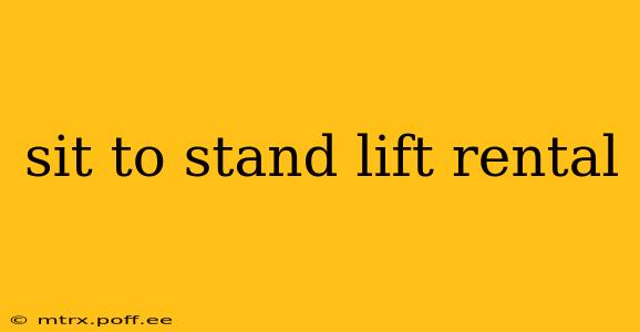 sit to stand lift rental