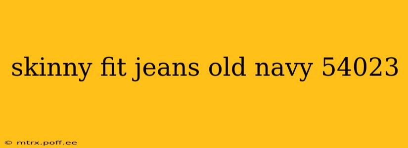 skinny fit jeans old navy 54023