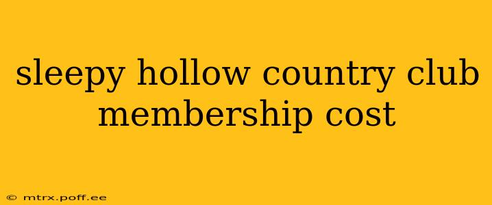 sleepy hollow country club membership cost